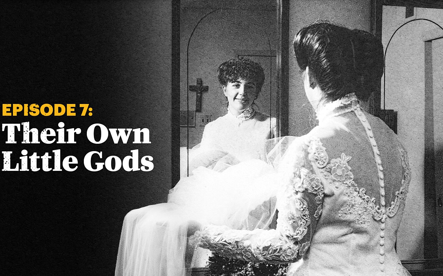 Episode 7 - Their own little gods