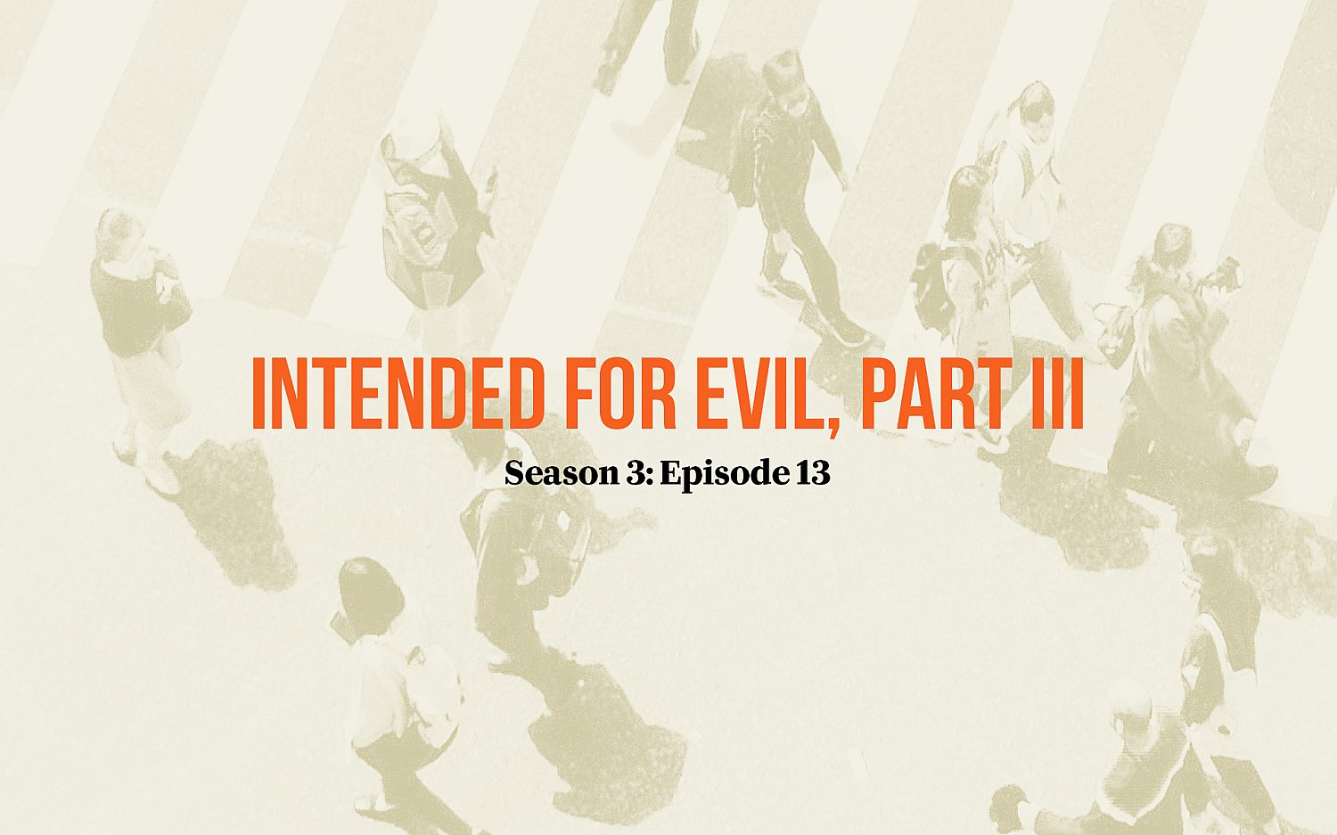 Intended for Evil: Part III