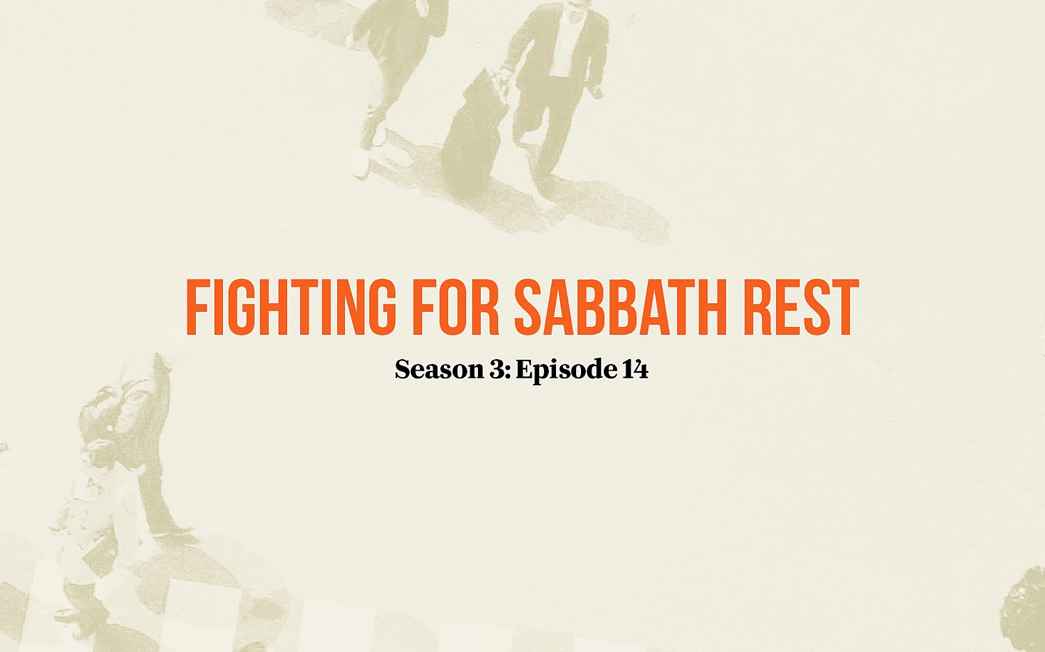Fighting for Sabbath rest