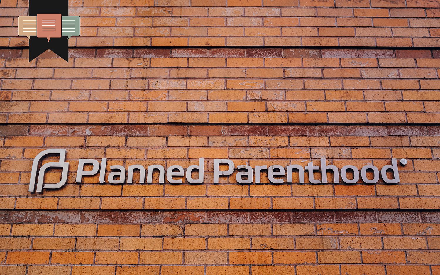 This is where Planned Parenthood’s logic leads